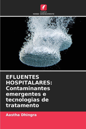 Efluentes Hospitalares: Contaminantes emergentes e tecnologias de tratamento