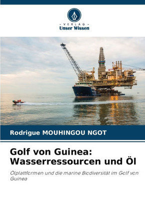 Golf von Guinea: Wasserressourcen und Öl