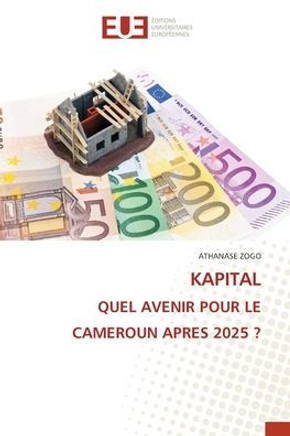 Kapital Quel Avenir Pour Le Cameroun Apres 2025 ?