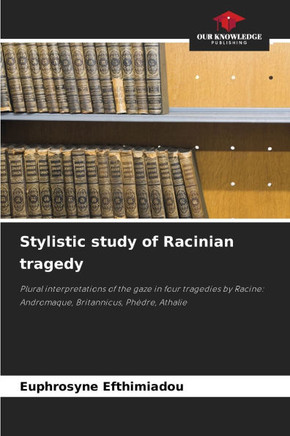 Stylistic study of Racinian tragedy