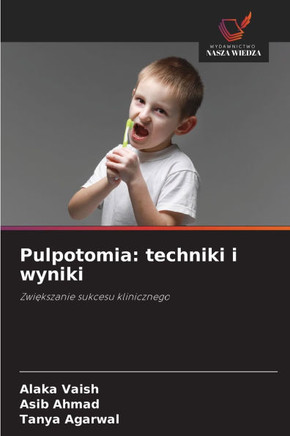 Pulpotomia: techniki i wyniki