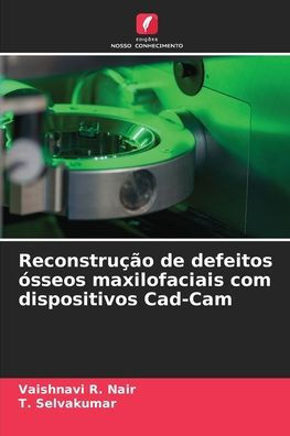 Reconstrução de defeitos ósseos maxilofaciais com dispositivos Cad-Cam