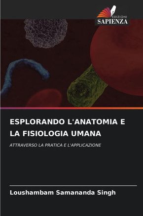 Esplorando l'Anatomia E La Fisiologia Umana
