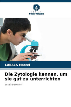 Die Zytologie kennen, um sie gut zu unterrichten