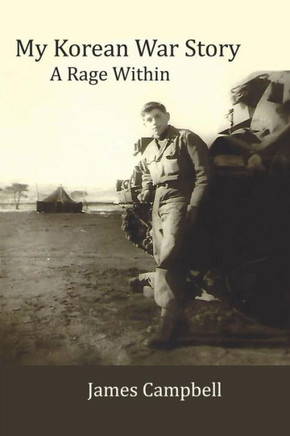 My Korean War Story : A Rage Within
