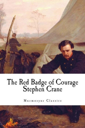 The Red Badge Of Courage (Large Print - Mnemosyne Classics) : Complete And Unabridged Classic Edition