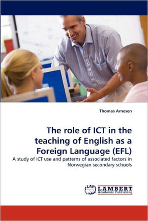 The Role of Ict in the Teaching of English as a Foreign Language (Efl)