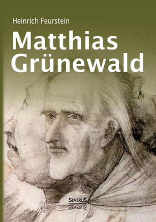 Matthias Grünewald. Monografie