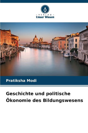 Geschichte und politische Ökonomie des Bildungswesens