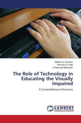 The Role of Technology in Educating the Visually Impaired
