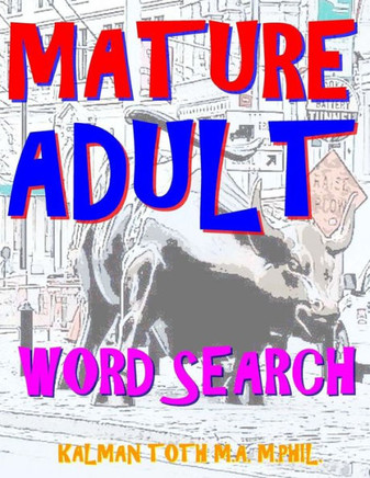 Mature Adult Word Search : 133 Extra Large Print Entertaining Themed Puzzles