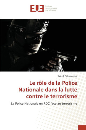 Le rôle de la Police Nationale dans la lutte contre le terrorisme
