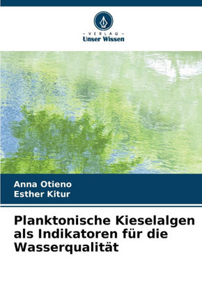 Planktonische Kieselalgen als Indikatoren für die Wasserqualität