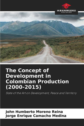 The Concept of Development in Colombian Production (2000-2015)