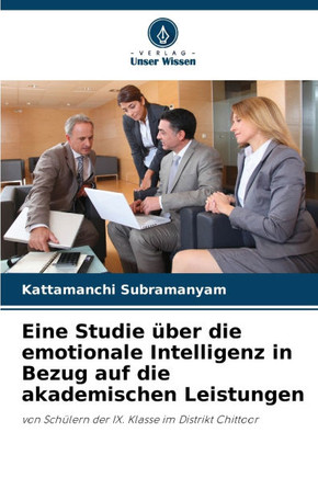Eine Studie über die emotionale Intelligenz in Bezug auf die akademischen Leistungen