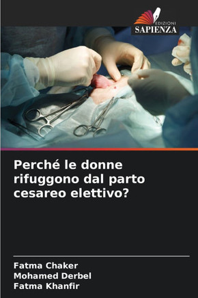 Perché le donne rifuggono dal parto cesareo elettivo?