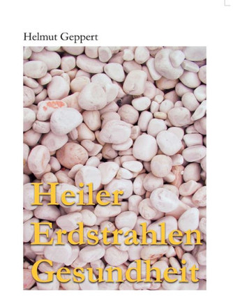 Heiler Erdstrahlen Gesundheit