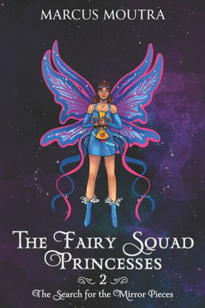 The Fairy Squad Princesses: The Search For The Mirror Pieces