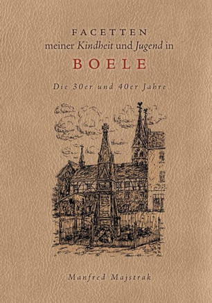 Facetten meiner Kindheit und Jugend in Boele: Die 30er und 40er Jahre