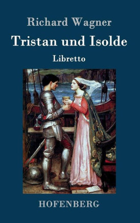 Tristan und Isolde: Oper in drei Aufzügen Textbuch - Libretto