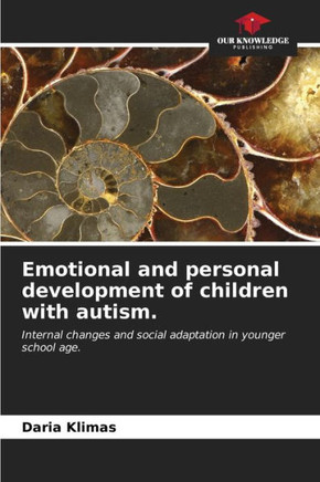 Emotional and personal development of children with autism.