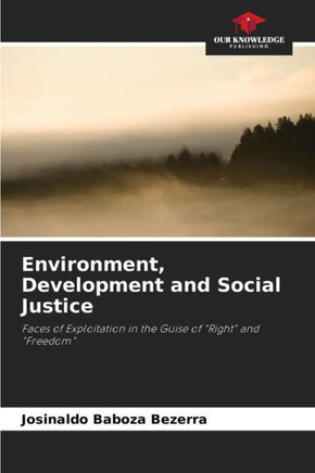 Environment, Development and Social Justice