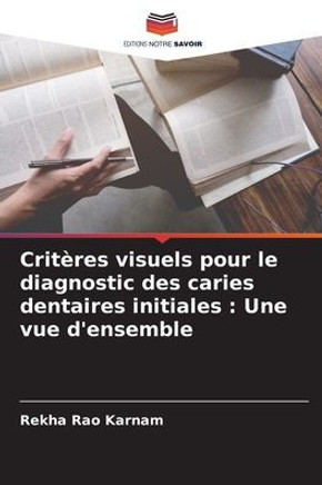 Critères visuels pour le diagnostic des caries dentaires initiales: Une vue d'ensemble