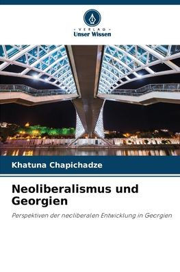 Neoliberalismus und Georgien