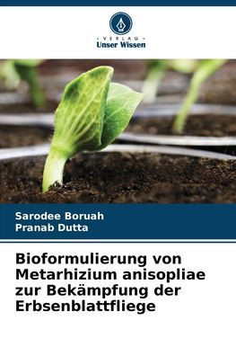 Bioformulierung von Metarhizium anisopliae zur Bekämpfung der Erbsenblattfliege