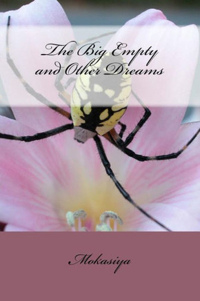 The Big Empty And Other Dreams