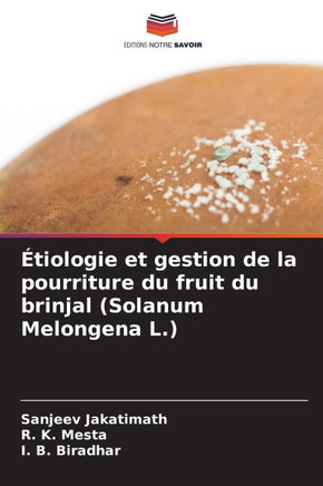 Étiologie et gestion de la pourriture du fruit du brinjal (Solanum Melongena L.)