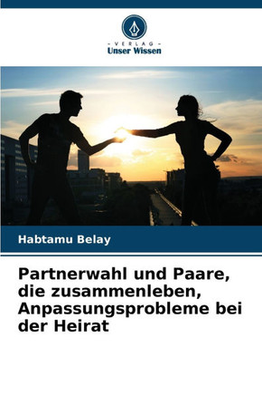 Partnerwahl und Paare, die zusammenleben, Anpassungsprobleme bei der Heirat