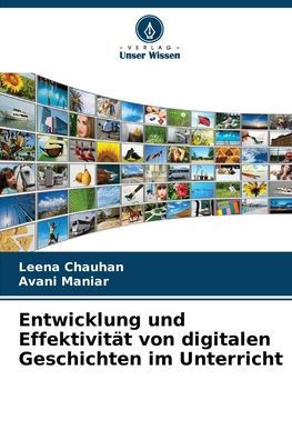 Entwicklung und Effektivität von digitalen Geschichten im Unterricht