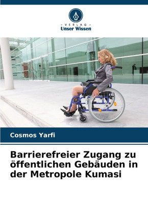 Barrierefreier Zugang zu öffentlichen Gebäuden in der Metropole Kumasi