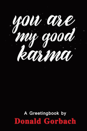You Are My Good Karma