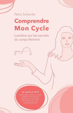 Comprendre mon cycle: Lumière sur les secrets du corps féminin