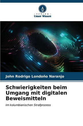 Schwierigkeiten beim Umgang mit digitalen Beweismitteln