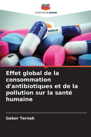 Effet global de la consommation d'antibiotiques et de la pollution sur la santé humaine