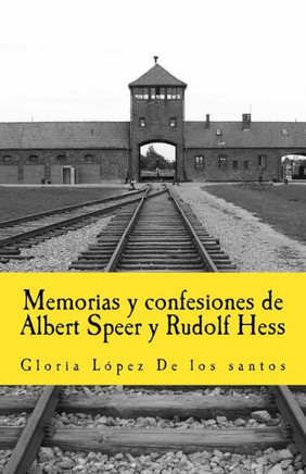 Memorias Y Confesiones De Albert Speer Y Rudolf Hess