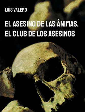 El Asesino de las Ánimas. El Club de los Asesinos
