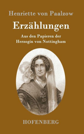 Erzählungen: Aus den Papieren der Herzogin von Nottingham