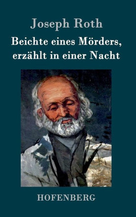 Beichte eines Mörders, erzählt in einer Nacht: Roman