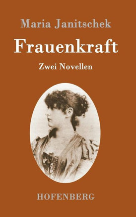Frauenkraft: Zwei Novellen