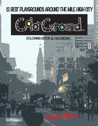 Colorground Denver: Coloring Book & Calendar