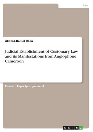 Judicial Establishment of Customary Law and its Manifestations from Anglophone Cameroon