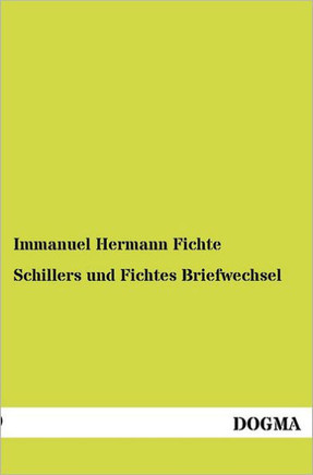 Schillers und Fichtes Briefwechsel