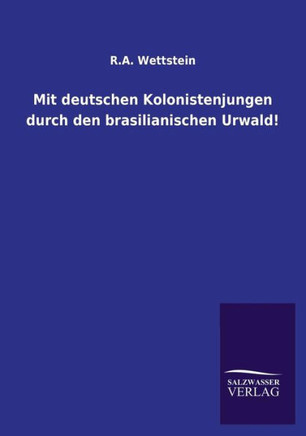 Mit deutschen Kolonistenjungen durch den brasilianischen Urwald!
