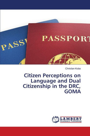 Citizen Perceptions on Language and Dual Citizenship in the DRC, GOMA