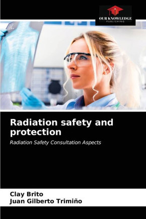 Radiation safety and protection