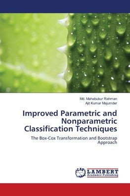 Improved Parametric and Nonparametric Classification Techniques